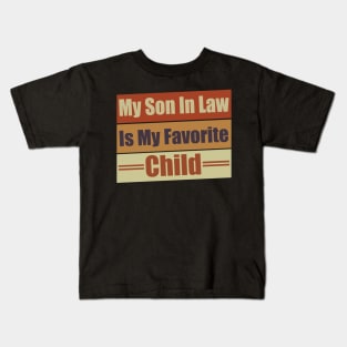 My Son In Law Is My Favorite Child Kids T-Shirt